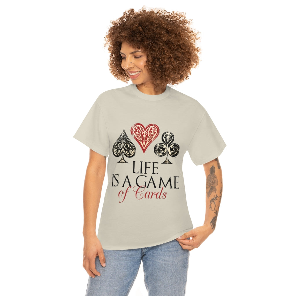 Life Is A Game Of Cards Unisex Heavy Cotton Tee