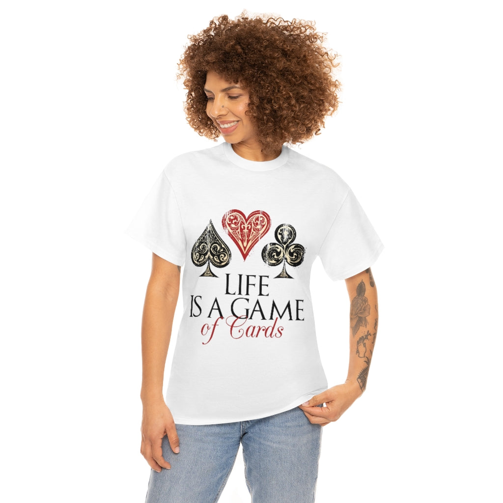 Life Is A Game Of Cards Unisex Heavy Cotton Tee