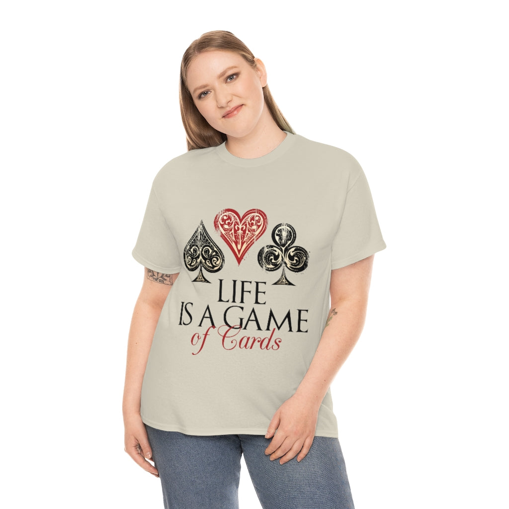 Life Is A Game Of Cards Unisex Heavy Cotton Tee