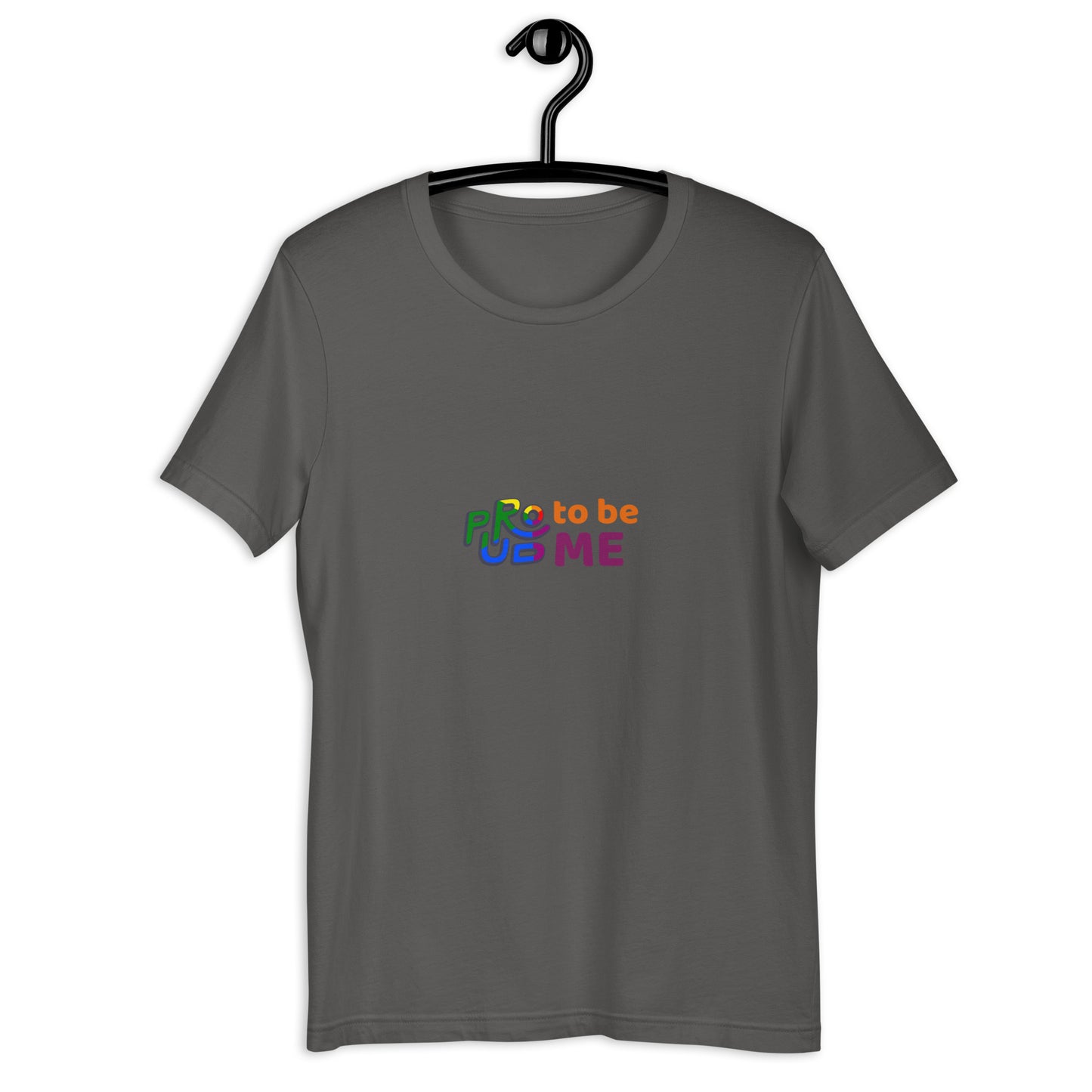 Proud To Be Me Unisex t-shirt