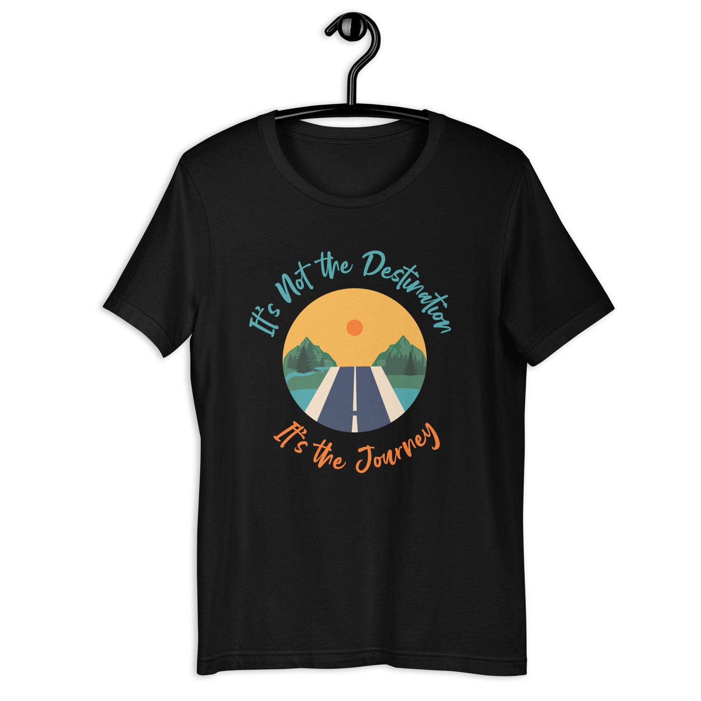 It's Not The Destination It's The Journey Unisex t-shirt