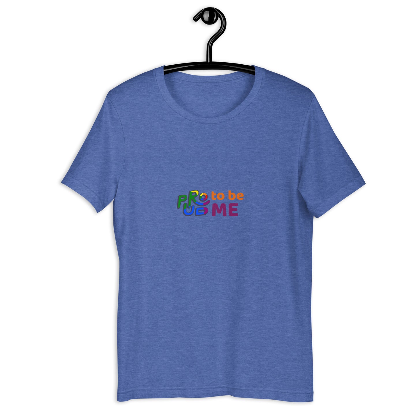 Proud To Be Me Unisex t-shirt