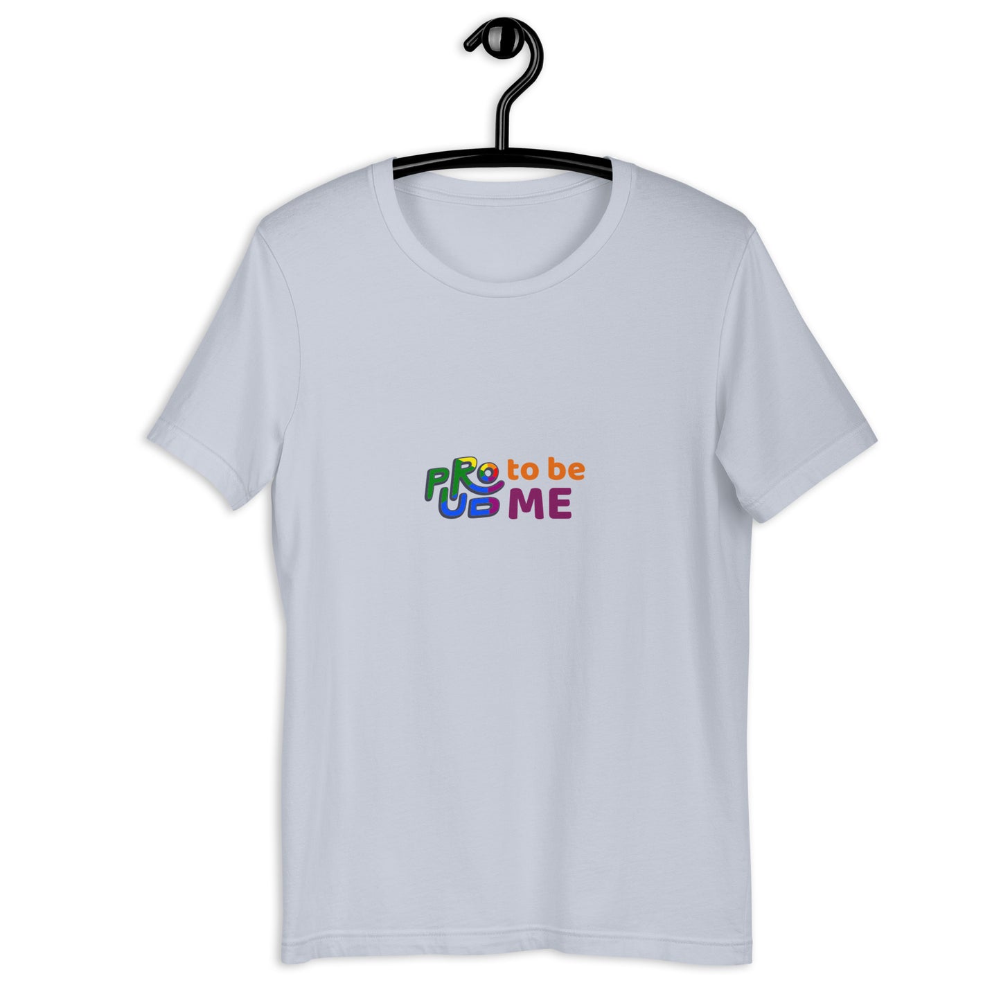 Proud To Be Me Unisex t-shirt