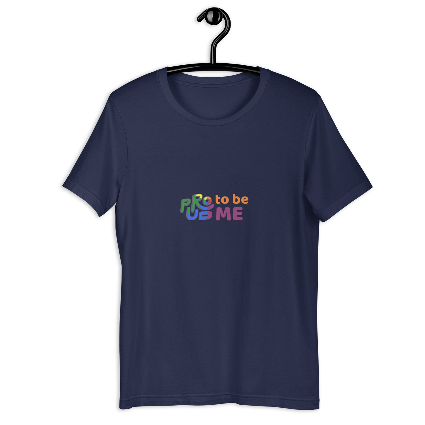 Proud To Be Me Unisex t-shirt