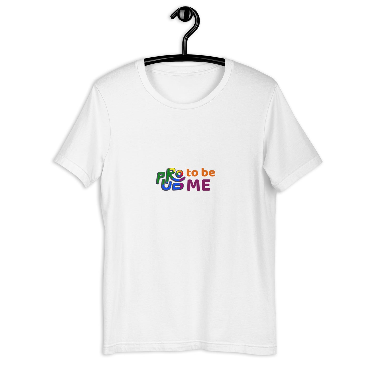 Proud To Be Me Unisex t-shirt