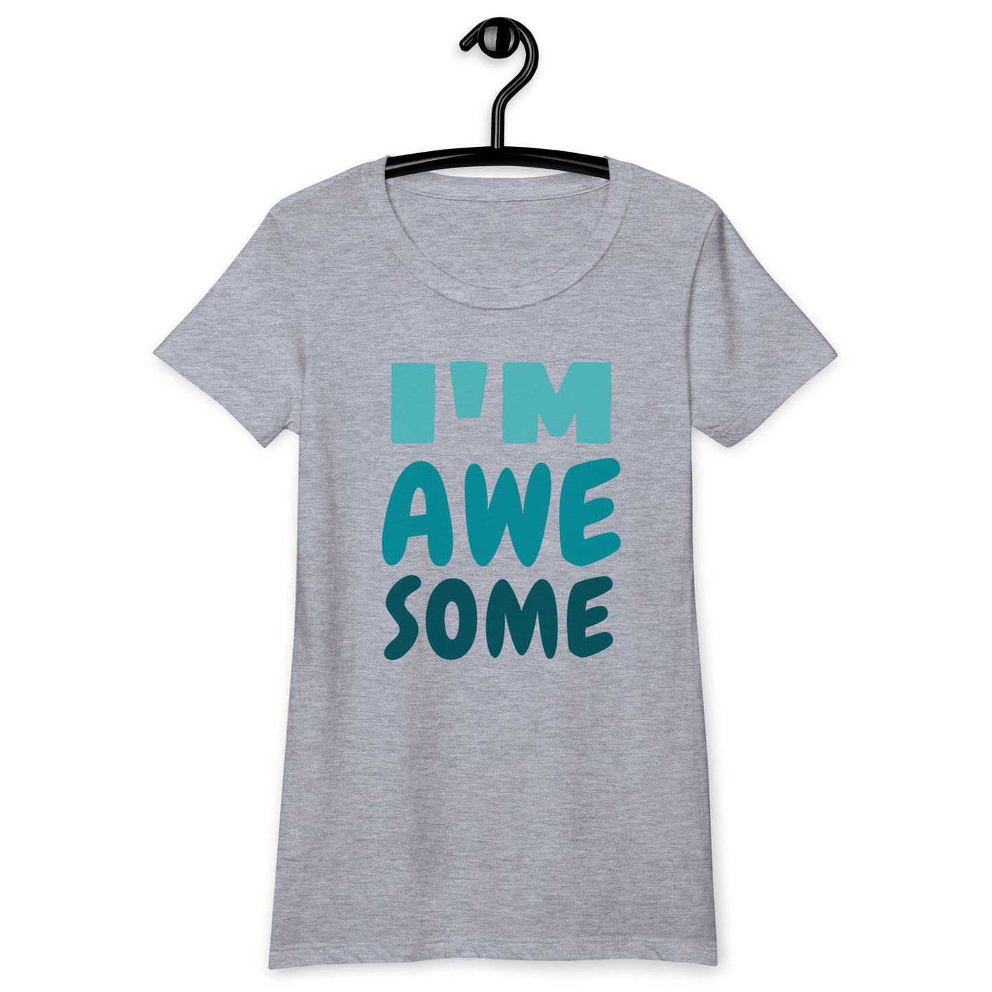 I'm Awesome Women’s fitted t-shirt