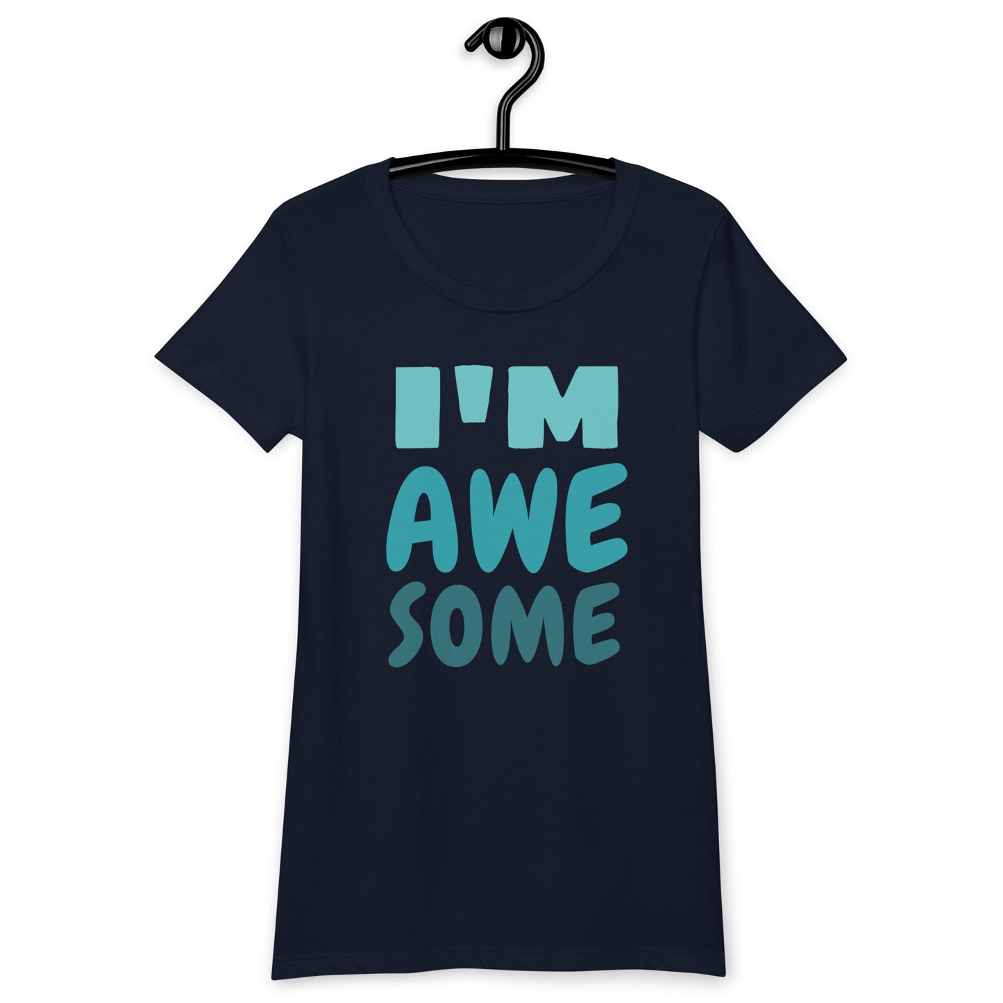 I'm Awesome Women’s fitted t-shirt