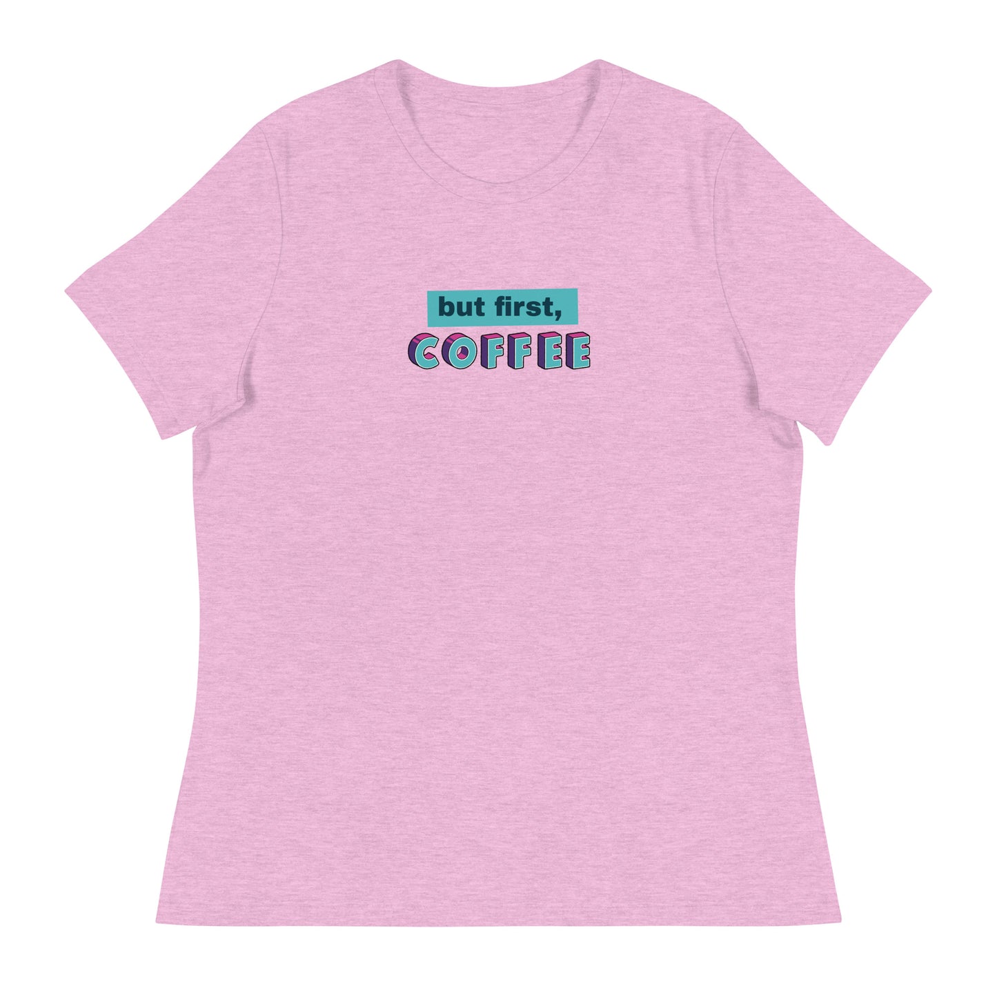 But First Coffee Women's Relaxed T-Shirt