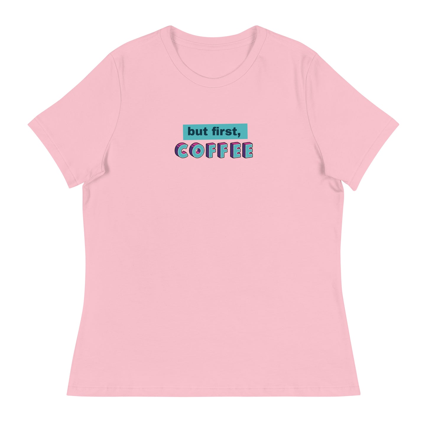 But First Coffee Women's Relaxed T-Shirt